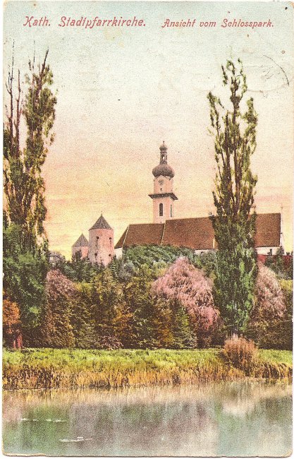 Kath. Stadtpfarrkirche, Ansicht vom Schlosspark (Vorderseite der Ansichtskarte)